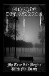 Suicide Depression : My True Life Begins With My Death